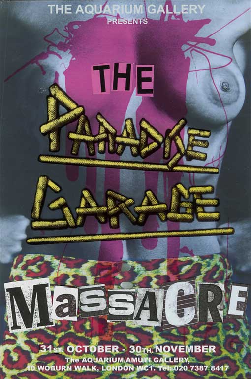 The Paradise Garage Massacre.  31st October - 30th Movember 2007 The Aquarium/Amuti Gallery, 10 Woburn Walk, London